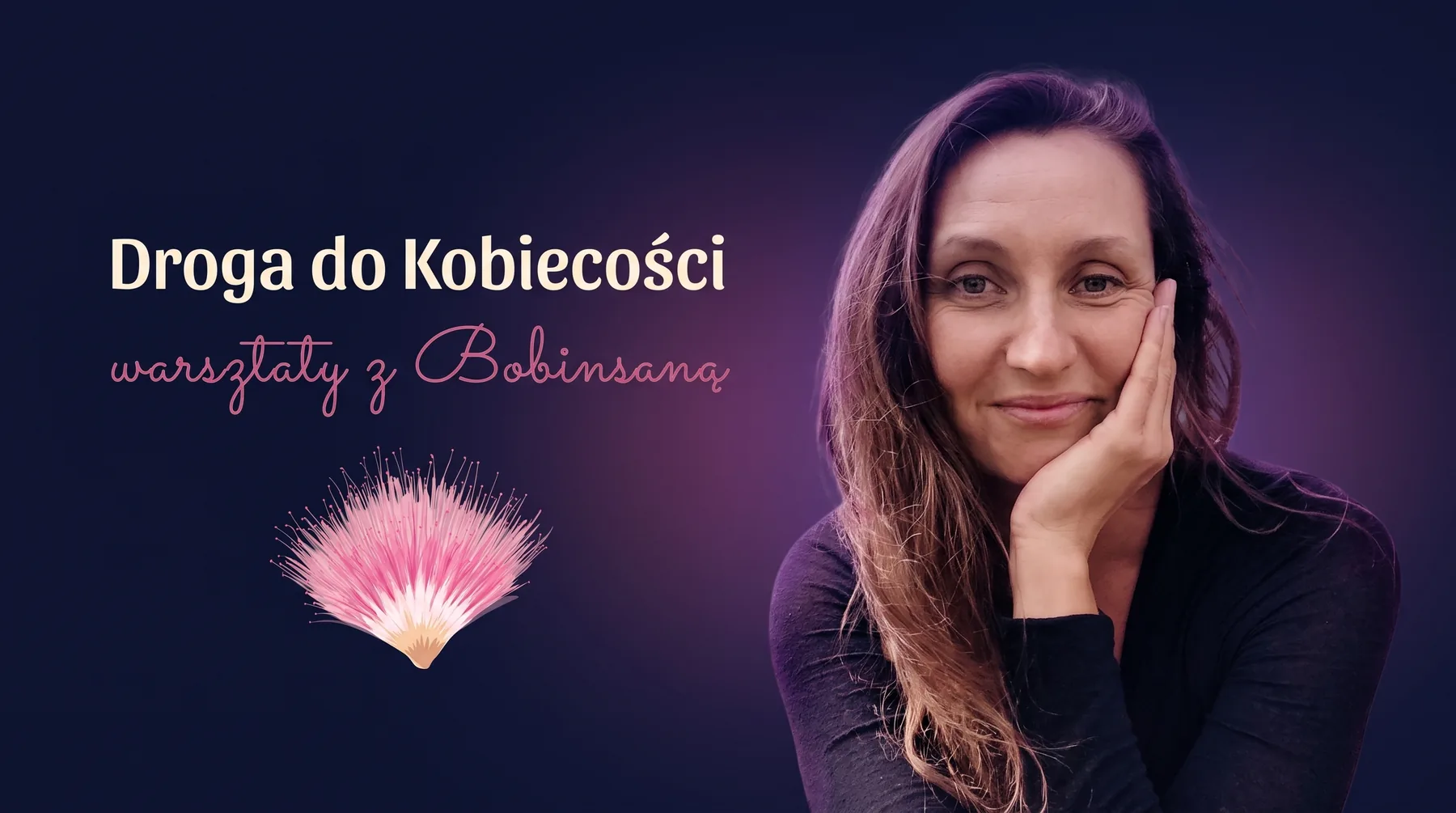 Droga do Kobiecości, warsztaty z Bobinsaną